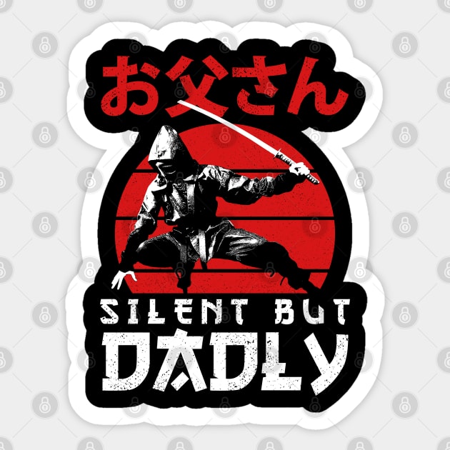 Silent But Dadly - Happy Fathers day - Dad Sticker by Sachpica